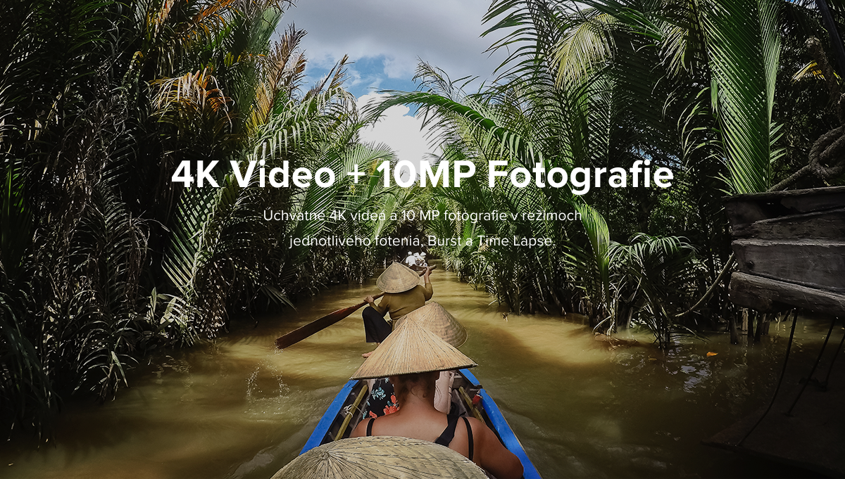 Úchvatné 4K videá a 10 MP fotografie v režimoch jednotlivého fotenia, Burst a Time Lapse.